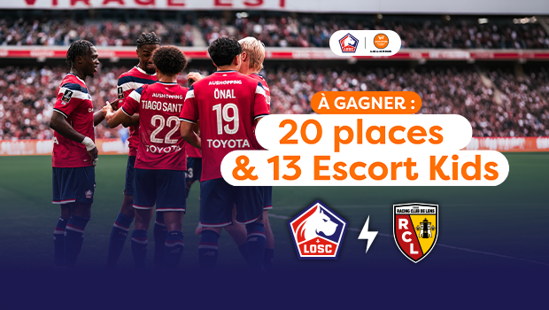 20 places à gagner pour le match LOSC x RC LENS et des expériences escort kids