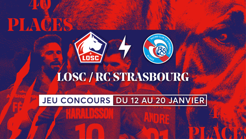 JEU CONCOURS : match LOSC x RC Strasbourg, gagnez vos places pour voir le match au stade pierre mauroy